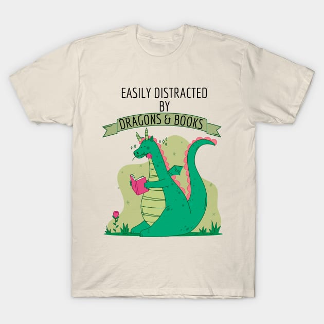 Easily Distracted By Dragons And Books T-Shirt by Little Designer